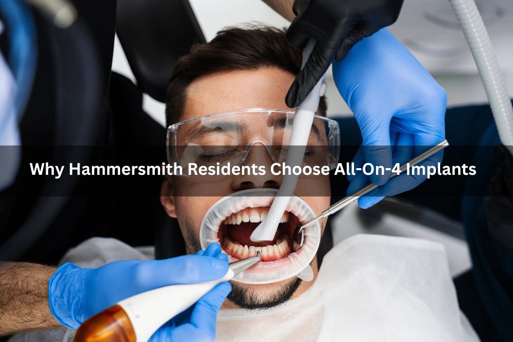 Why Hammersmith Residents Choose All-On-4 Implants