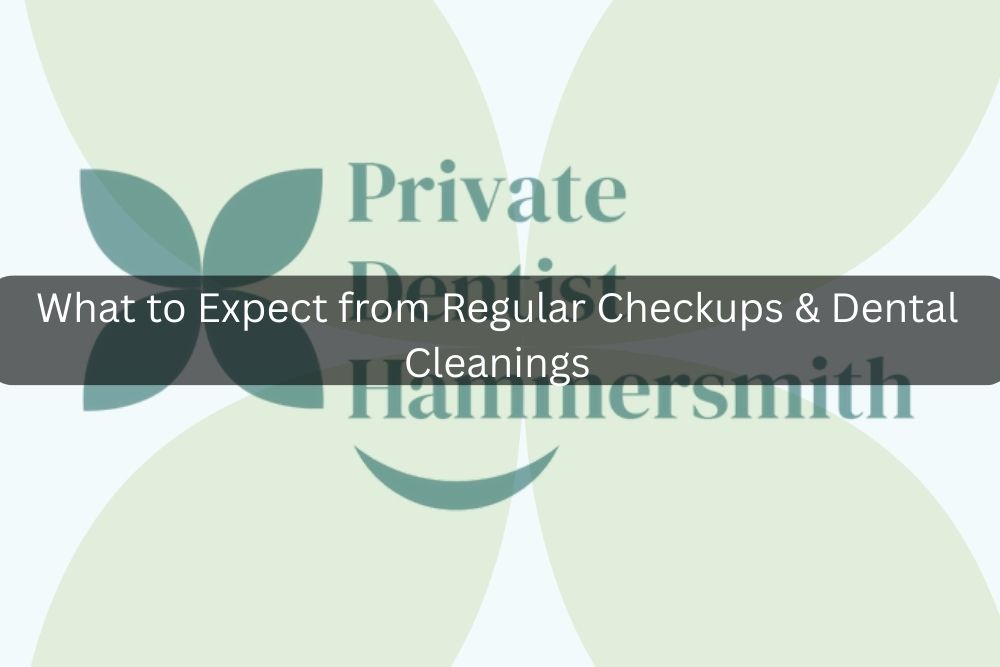 What to Expect from Regular Checkups & Dental Cleanings